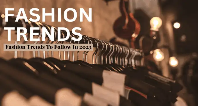  Fashion Trends To Follow In 2024