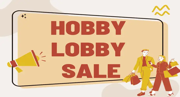 Unveiling The Secrets Of Hobby Lobby's Sale Schedule: Grab Deals On Custom Frames, Furniture, Bestsellers, And More!