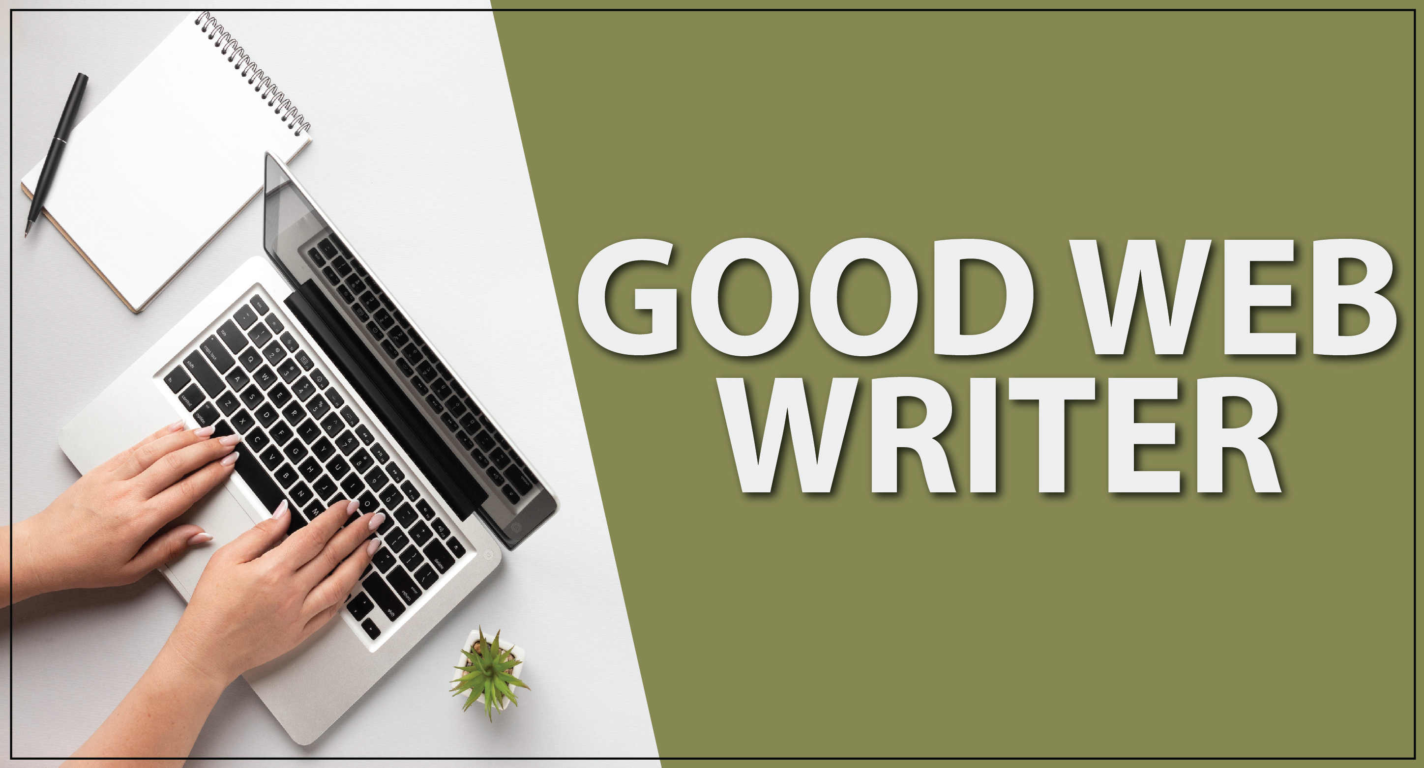What It Takes To Be A Good Web Writer