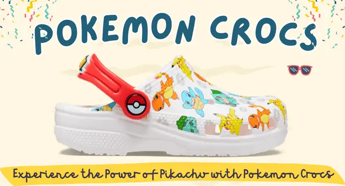 Experience the Power of Pikachu with Pokemon Crocs; Best Pokemon Crocs Available At Fair Prices!